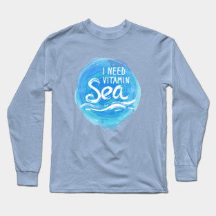 I need vitamin sea (1) Long Sleeve T-Shirt