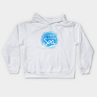 I need Vitamin Sea (2) Kids Hoodie