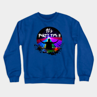 It's Party Time Crewneck Sweatshirt