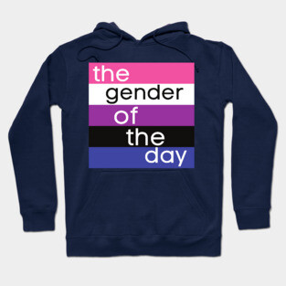 gender of the day genderfluid Hoodie
