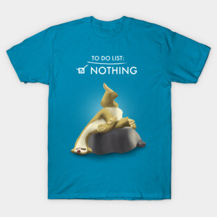 To do list : NOTHING T-Shirt