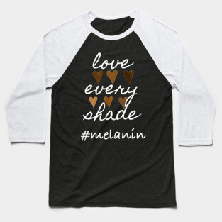 Love Every Shade Melanin Valentine's Day Baseball T-Shirt