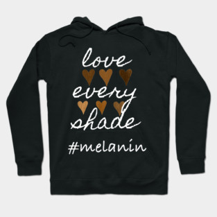 Love Every Shade Melanin Valentine's Day Hoodie