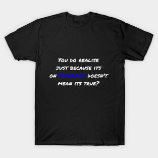 Funny Facebook Quote T-Shirt