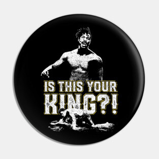 Is This Your King?! Pin