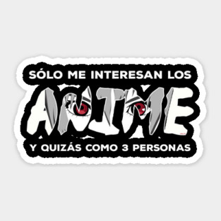 Solo me interesan los anime y quizas como 3 person Sticker