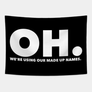 Funny Marvel Infinity War "Oh. We are using our made up names" Tapestry