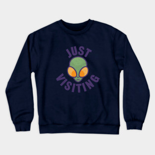 Alien Just Visiting Slogan Crewneck Sweatshirt