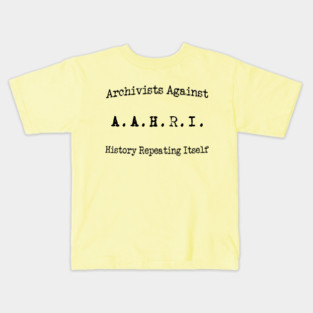 Archivists Against History repeating itself- Curved Kids T-Shirt