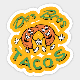 DOS BROS TACOS Sticker