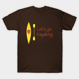 Lets go kayak T-Shirt