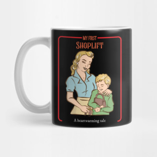 My First Shoplifting Experience - Vintage Dark Humour Mug