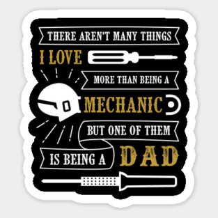 I am a Mechanic Dad T-Shirt Fathers Day Tee Shirt Gift Sticker