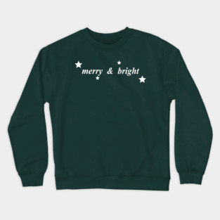 merry and bright Crewneck Sweatshirt