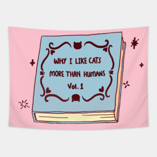 why I like cats more than humans vol.1 Tapestry