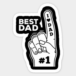 Best Dad Foam Hand Cheering #1 T-Shirt Fathers Day Tee Shirt Sticker