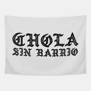 Chola sin Barrio - Chola without a gang - Chicana Tapestry