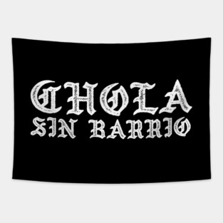 Chola sin barrio - chicana Tapestry