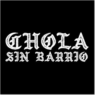 Chola sin barrio - chicana Posters and Art