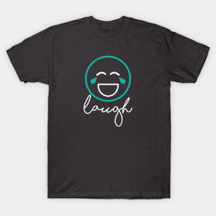 Laugh T-Shirt