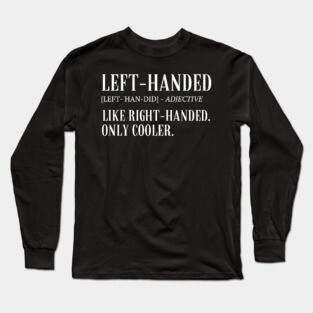 Left-Handed Long Sleeve T-Shirt