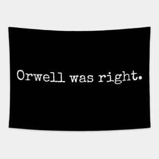 Orwell was right. Tapestry