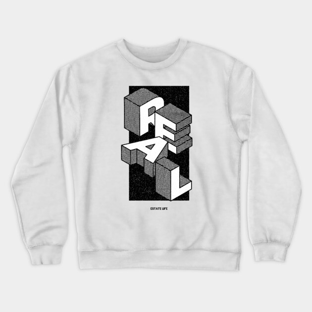 R E A L  Estate Life Crewneck Sweatshirt by REG