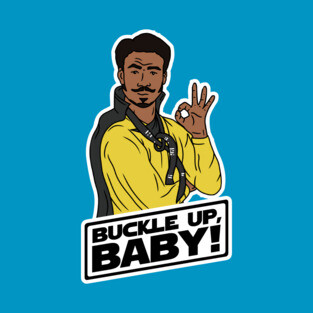 Buckle Up, Baby! - Lando Calrissian T-Shirt