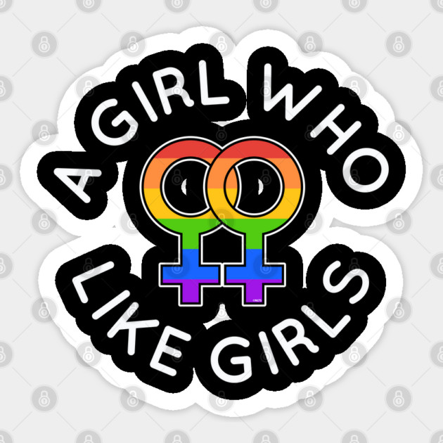 A Girl Who Likes Girls Lesbian Pride Gift design Sticker by creative