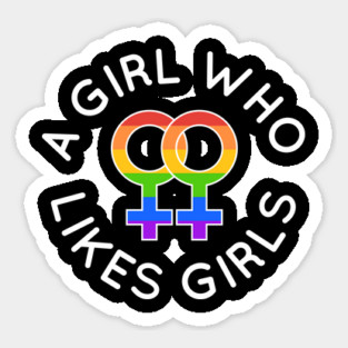 A Girl Who Likes Girls Lesbian Pride Gift design Sticker