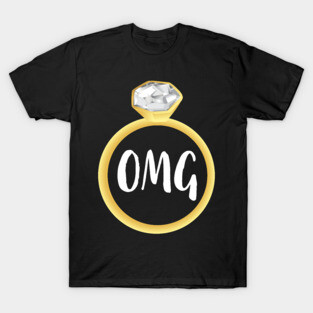 OMG Engaged Engagement Ring Princess T-Shirt