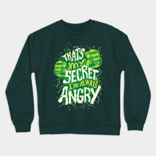 I'm Always Angry Crewneck Sweatshirt