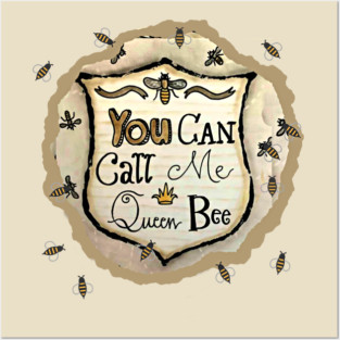 Call Me Queen Bee * Bumble Bee Posters and Art