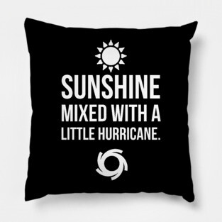 Sunshine mixed with a little hurricane Pillow