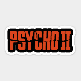 Psycho II Sticker