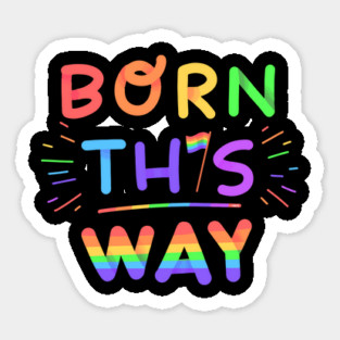 Born this way Rainbow Pride Funny Colorful Lettering Gift product Sticker