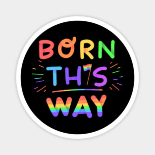 Born this way Rainbow Pride Funny Colorful Lettering Gift product Magnet