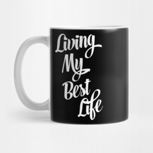 Living My Best Life Mug