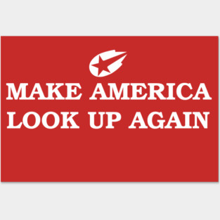 MAKE AMERICA LOOK UP, AGAIN Posters and Art
