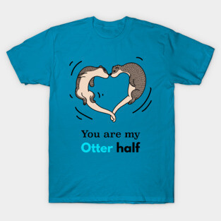 You Are My Otter Half Couple Heart T-Shirt for Mens T-Shirt