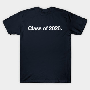 Class of 2026. T-Shirt