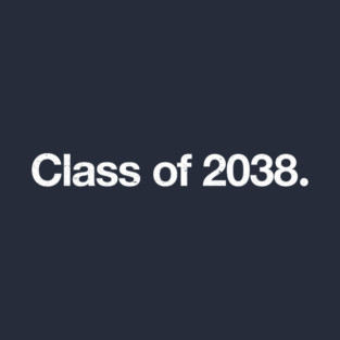 Class of 2038. T-Shirt