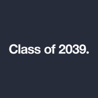 Class of 2039. T-Shirt