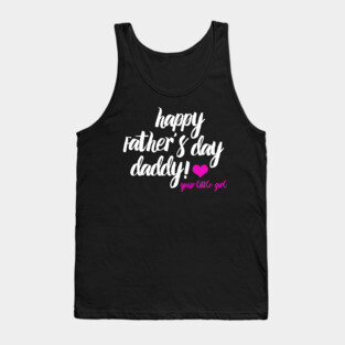 Fathers Day 2018 Happy Fathers Day To My Daddy Tank Top