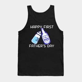 Fathers Day 2018 Happy First Fathers Day Fathers Day Gift Tank Top