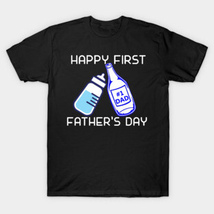 Fathers Day 2018 Happy First Fathers Day Fathers Day Gift T-Shirt