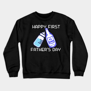 Fathers Day 2018 Happy First Fathers Day Fathers Day Gift Crewneck Sweatshirt