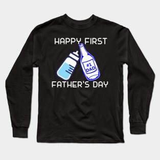 Fathers Day 2018 Happy First Fathers Day Fathers Day Gift Long Sleeve T-Shirt