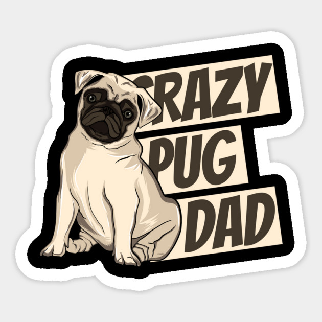 Crazy Pug Dad Magnet by creative