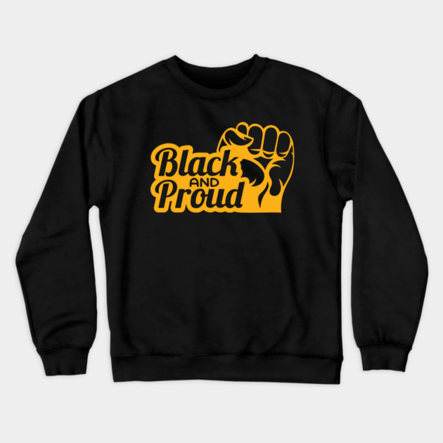 Black and Proud, Black History, Black Power Crewneck Sweatshirt by UrbanLifeApparel